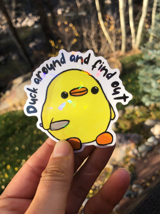 Stabby Duck "Duck Around and Find Out" Holographic Vinyl Sticker