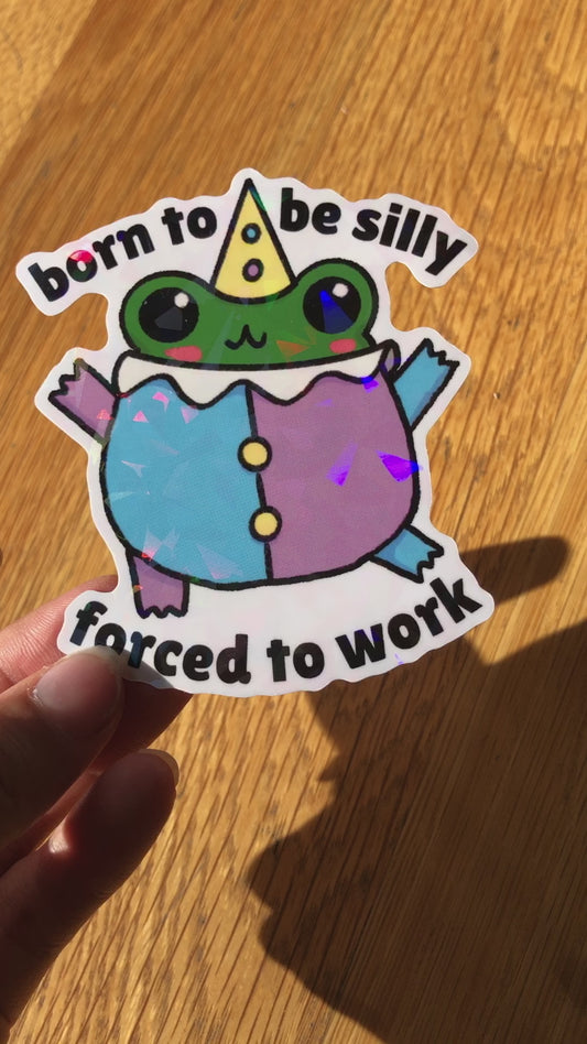Jester Frog "Born to be Silly, Forced to Work" Holographic Vinyl Sticker
